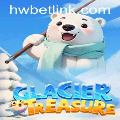 Discover the Thrills of GlacierTreasure: The Adventure Game Redefining HW BET