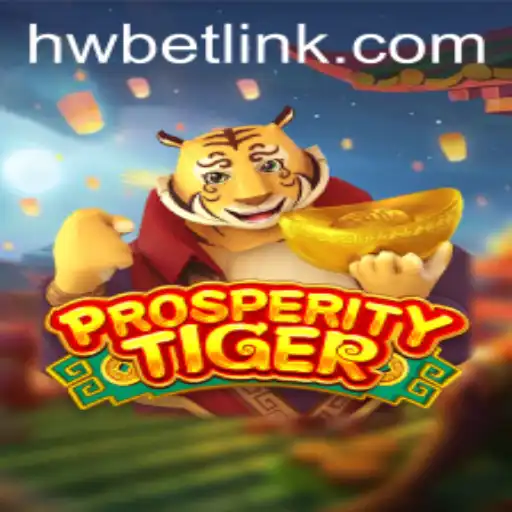 Exploring the Thrilling World of ProsperityTiger: An In-Depth Look at HW BET