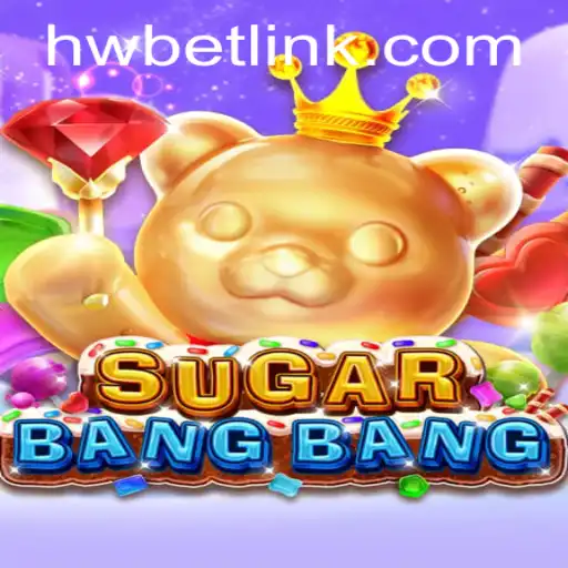 Discover the Thrills of SUGARBANGBANG: An In-Depth Guide Featuring HW BET