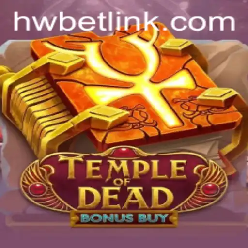 Exploring the Thrilling World of TempleofDeadBonusBuy and the Role of HW BET